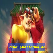 criar plataforma de jogos tigrinho